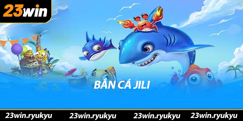 Khám Phá Về Bắn Cá Jili: Trò Chơi Đầy Hấp Dẫn Và Thú Vị bắn cá jili