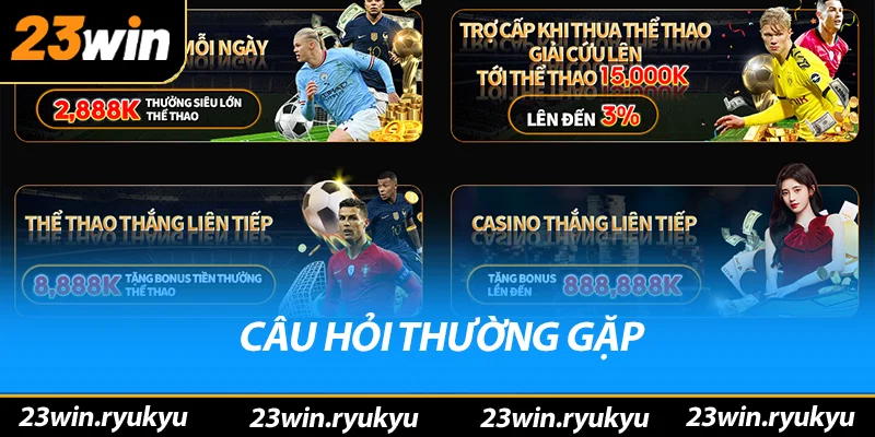 Khuyến Mãi 23win Câu hỏi thường gặp khi tham gia khuyến mãi